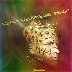 Sixsense & Future Prophecy  & X wide  - Mind Gates (MASTER 2014)