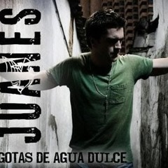 "Gotas De Agua Dulce" (Juanes cover)