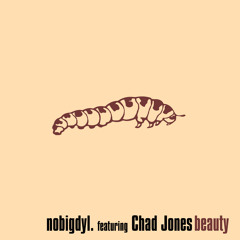 "beauty." ft Chad Jones