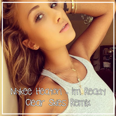 Niykee Heaton - I'm Ready (Clear Skies Remix) [FREE DOWNLOAD] [CLICK BUY FOR FREE DOWNLOAD]