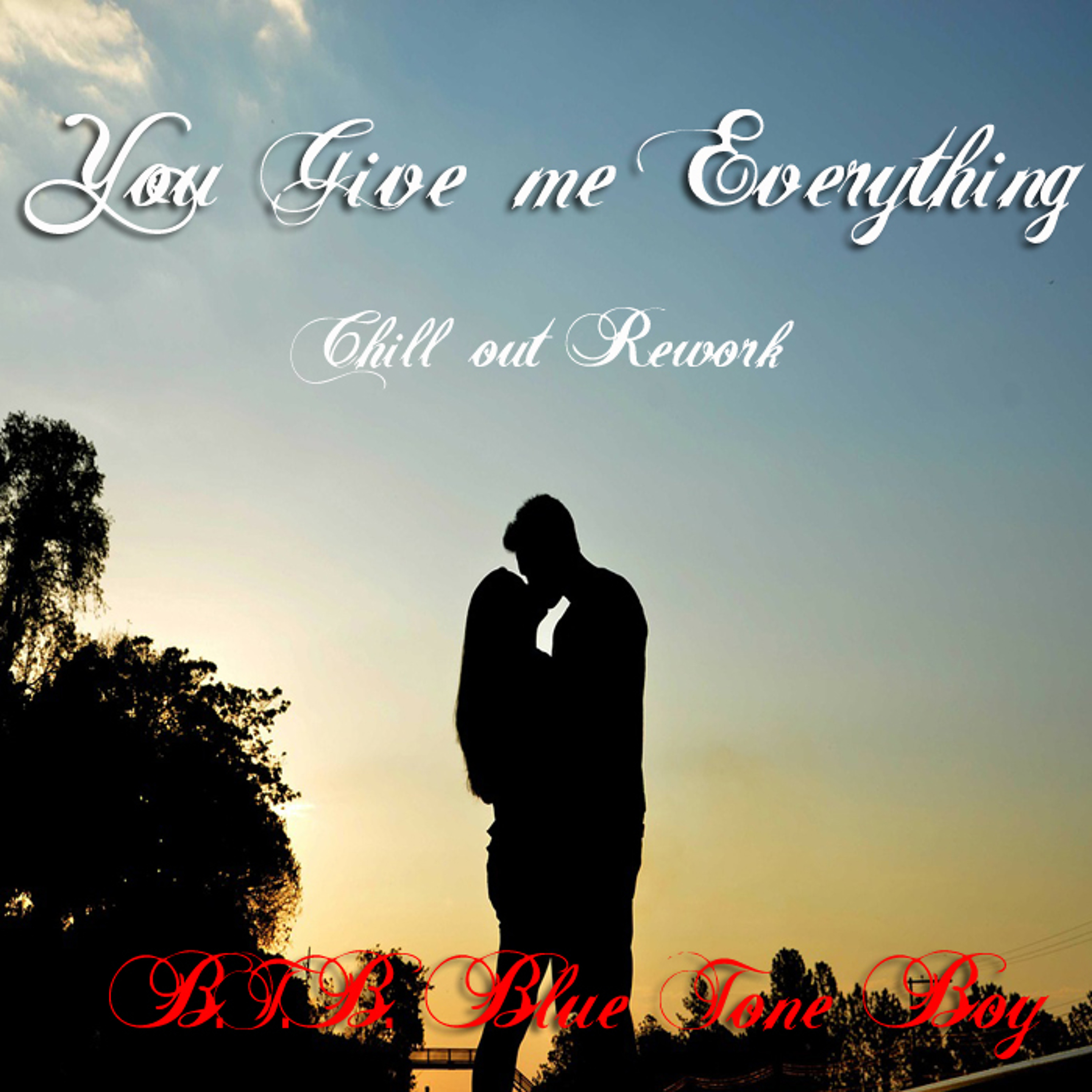 B.T.B. ~ You Give Me Everything *Chill Out Rework * FREE Download * episode artwork