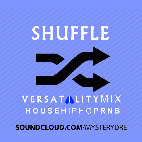 Shuffle (Deep House & Hip Hop Mix) + Free Download