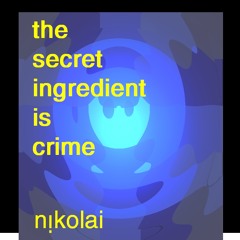 the secret ingredient is crime