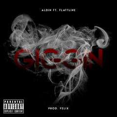 Giggin ft. Flattline