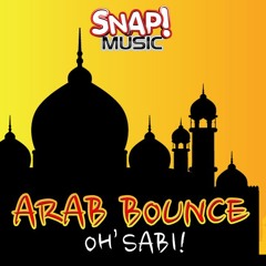 Oh’Sabi! - Arabounce [Snap! Music]