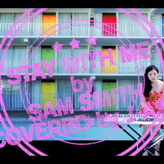 Stay With Me by Sam Smith Covered by J-ASIA