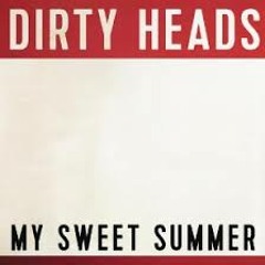 The Dirty Heads - My Sweet Summer (CrashCourses "Stay Sweet" Re-Twerk) *FREE D/L FROM BUY**