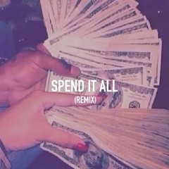 Spend It All - Euroz(REMIX by Niykee Heaton)