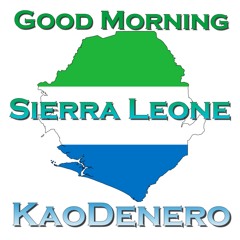Good Morning Salone - Kao Denero