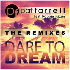 [PREVIEW] Pat Farrell ft. Robbie Hazen - Dare To Dream - Darsen Remix