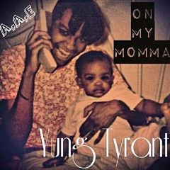 Yung Tyrant - "On My Momma" (Snippet) {#RollUp The Mixtape Teaser}