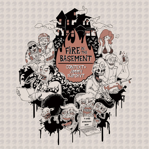 Context & Jimmy Flipshyt - Fire In The Basement (EP OUT NOW!)