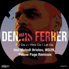 Dennis Ferrer - P 2 Da J (Metodi Hristov Remix) [King Street Sounds]
