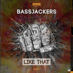 Bassjackers - Like That OUT NOW