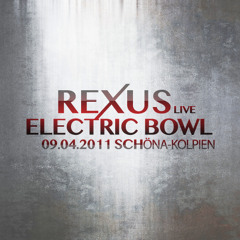 Rexus live @ Electric Bowl Schöna - Kolpien 09.04.11 (FREE-DOWNLOAD)