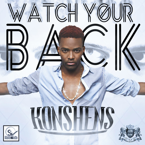 Konshens - Watch Your Back [Platinum Camp | SIV Records 2014]