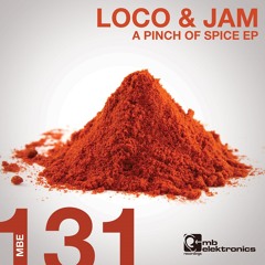 Loco & Jam - A Pinch Of Spice EP [MB Elektronics]