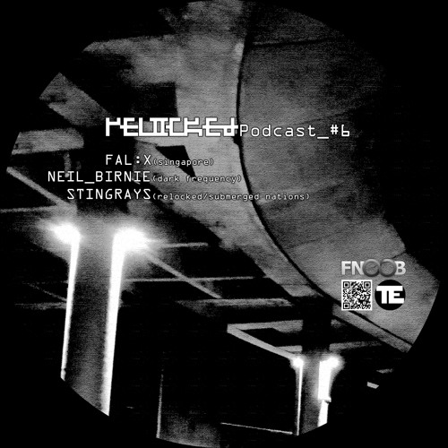 RELOCKED Podcast #6... feat. FAL:X + NEIL_BIRNIE + STINGRAYS