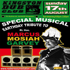 Kingston Dub Club - Rockers Soundstation & Yaadcore - Tribute to Marcus Garvey Part 1 - 8.17.2014