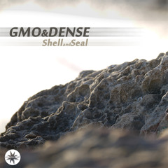 [preview] GMO & Dense - Shell and Seal EP