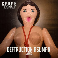 Kerem Tekinalp -  Deftruction Asuman (Intro)