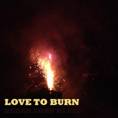 LOVE TO BURN (DEMO)
