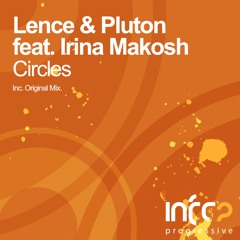 Lence & Pluton feat. Irina Makosh - Circles