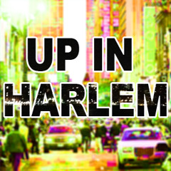 Up In Harlem - House Music Dj Set