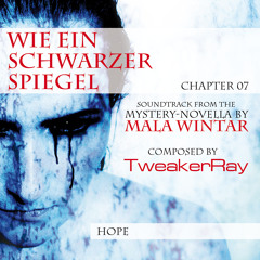 Hope [ FREE Download ] from the score "Wie Ein Schwarzer Spiegel" by TweakerRay