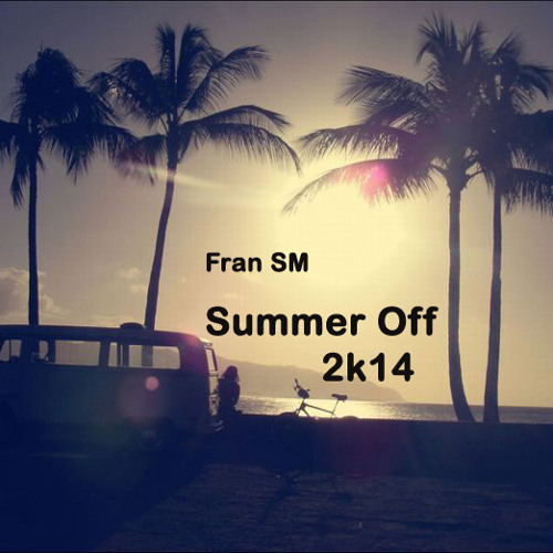 Fran SM - Summer Off 2k14