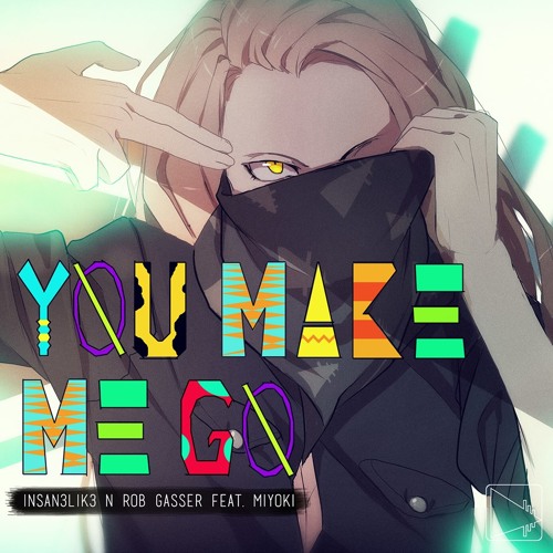 You Make Me Go (with Rob Gasser and Miyoki)