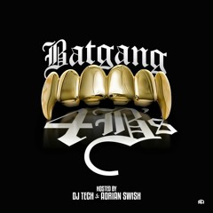 Batgang - Where Dey At feat Kid Ink, King Los & Shitty Montana (Prod by Jahlil Beats)