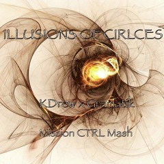 Illusions Of Circles (KDrew x Gramatik)