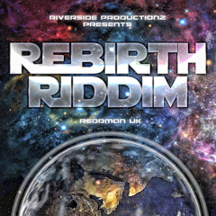 Rebirth Riddim PROD Riverside Productionz