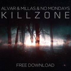 Alvar & Millas & No Mondays - Killzone (Original Mix)[Free Download]