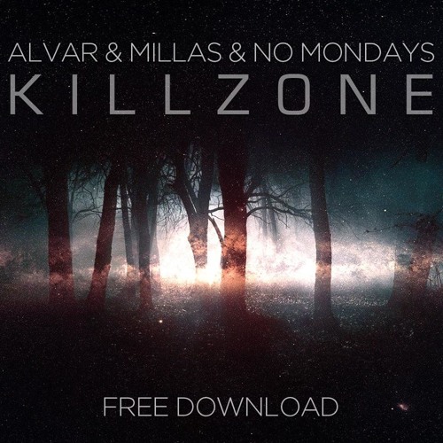 Alvar & Millas & No Mondays - Killzone (Original Mix)[Free Download]