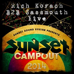 Rich Korach B2B Sassmouth @ Sunset Campout 2014