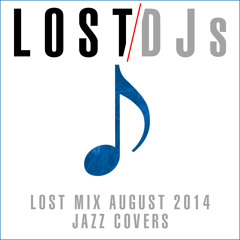 Lost Mix August 2014: Jazz Covers