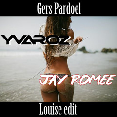 Gers Pardoel - Louise (Yvaroz & Jay Romee Edit) {CLICK BUY FOR FREE DOWNLOAD }