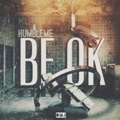 Klarity (HGA)"Be Ok" Ft HumbleMe