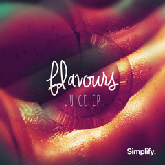 Flavours - Just Want Juice