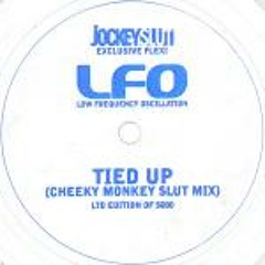 LFO - Tied Up (Cheeky Monkey Slut Mix)