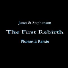 Jones & Stephenson - The First Rebirth (Photonik Remix) Preview