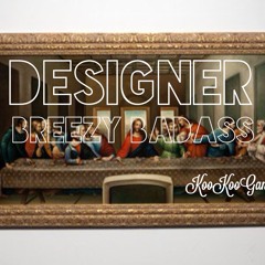 Designer - Breezy x Badass