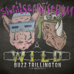 Snails x Antiserum - Wild (Buzz Trillington Bootleg)