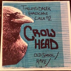 Crowhead - Timeless Break Hardcore Circa 92