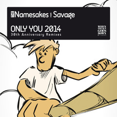 WTSGD3 The Namesakes meet Savage - ONLY YOU 2014 (Rafael Lambert Remix) OUT NOW