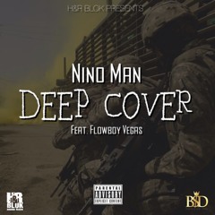 Deep Cover Nino Man feat Flowboy Vegas