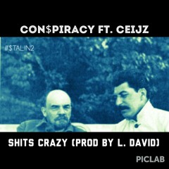 Con$piracy ft Ceijz - Shits Crazy