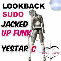 Loockback Sudo - (Jacked Up Funk) Yestar